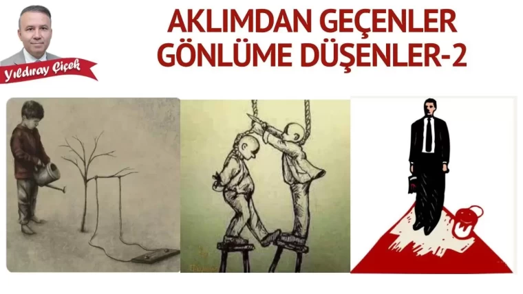 Aklımdan geçenler, gönlüme düşenler-2