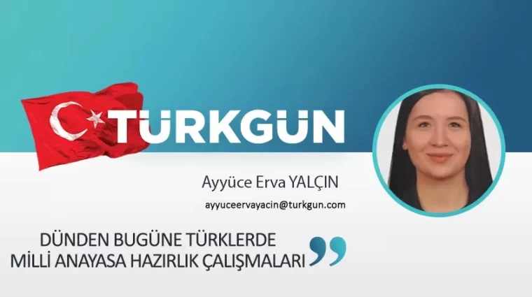 Dünden Bugüne Türklerde Milli Anayasa Hazırlık Çalışmaları
