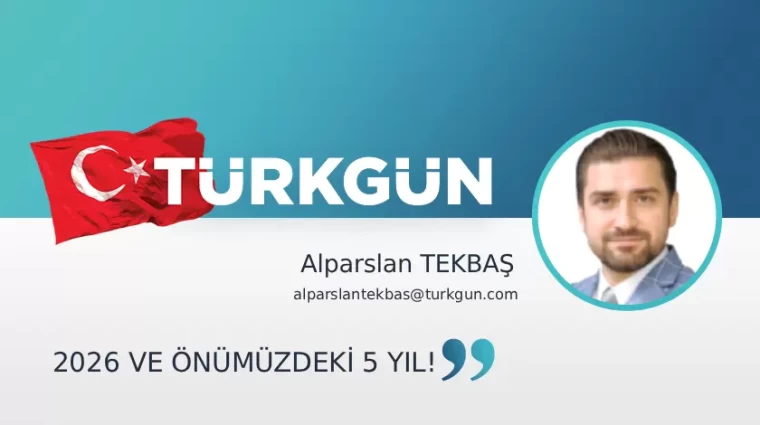 2026 ve önümüzdeki 5 yıl!