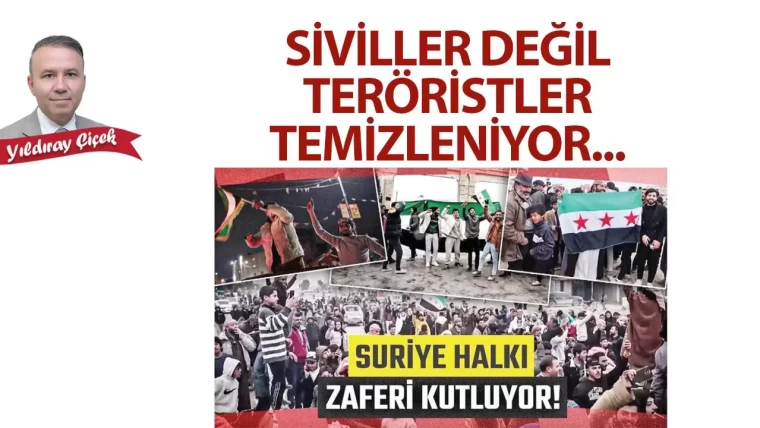 Siviller değil, teröristler temizleniyor...