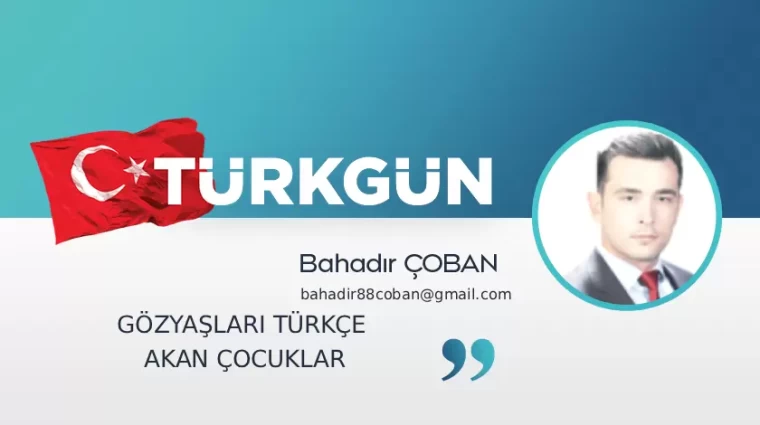 Gözyaşları Türkçe akan çocuklar