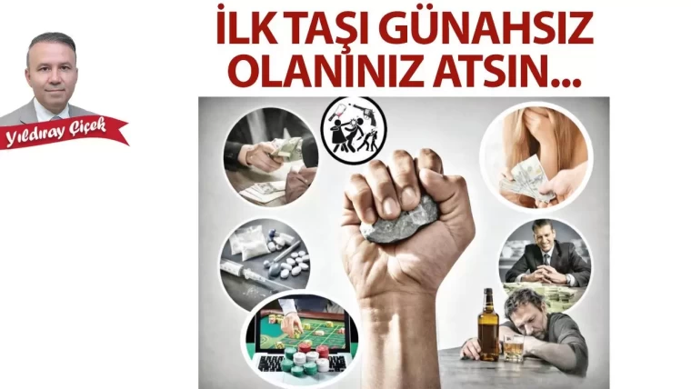 İlk taşı günahsız olanınız atsın...