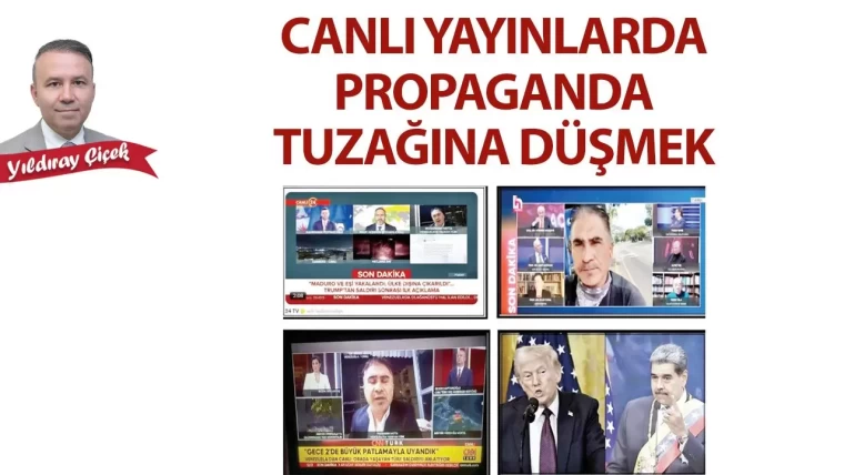 Canlı yayınlarda propaganda tuzağına düşmek