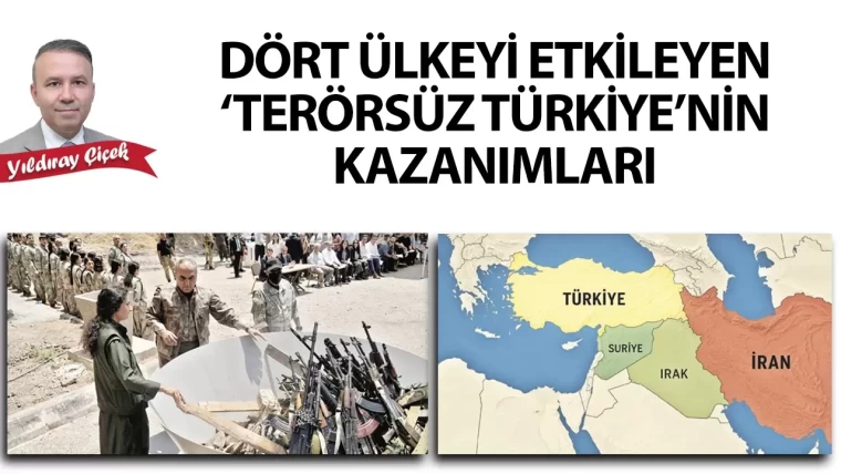 Dört ülkeyi etkileyen “Terörsüz Türkiye”nin kazanımları