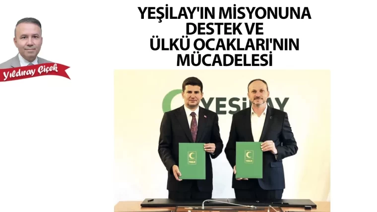 Yeşilay’ın misyonuna destek ve Ülkü Ocakları’nın mücadelesi