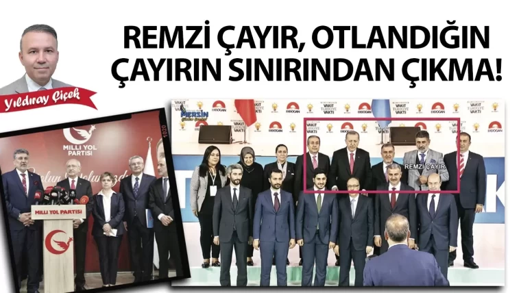 Remzi Çayır, otladığın çayırın sınırından çıkma!