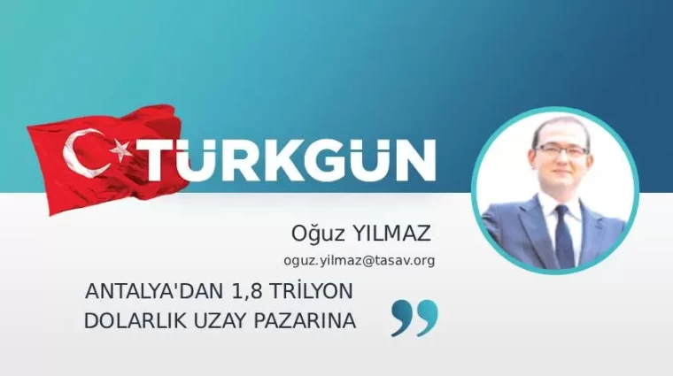 Antalya'dan 1,8 trilyon dolarlık uzay pazarına
