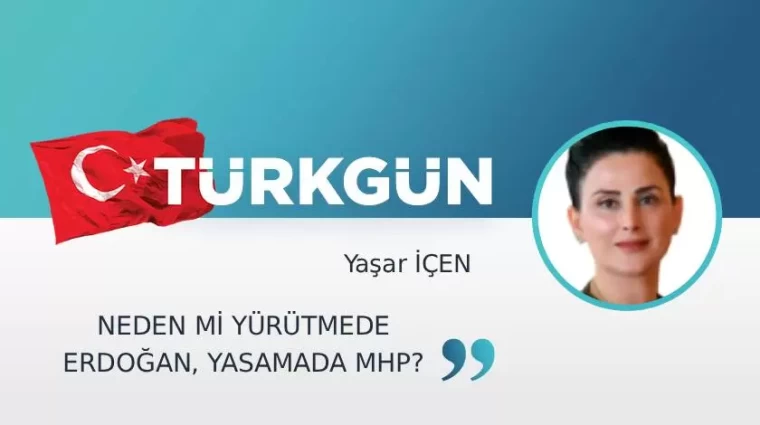 Neden mi yürütmede Erdoğan, yasamada MHP?