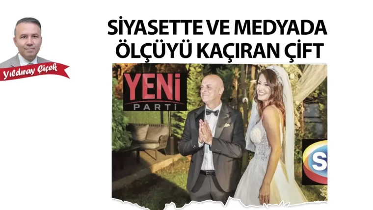 Siyasette ve medyada ölçüyü kaçıran çift