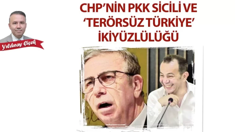 CHP'nin PKK sicili ve 'Terörsüz Türkiye' ikiyüzlülüğü