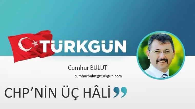 CHP’nin üç hâli