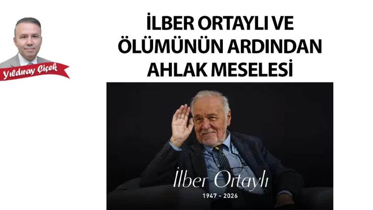 İlber Ortaylı ve ölümünün ardından ahlak meselesi