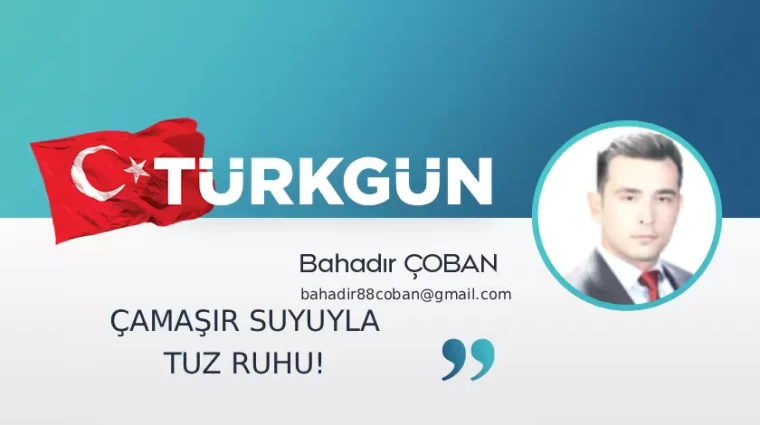 Çamaşır suyuyla tuz ruhu!