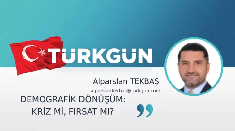 Demografik dönüşüm: Kriz mi, fırsat mı?