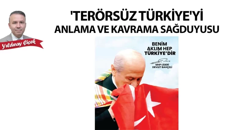 “Terörsüz Türkiye”yi anlama ve kavrama sağduyusu