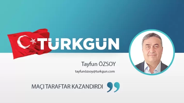 Maçı taraftar kazandırdı