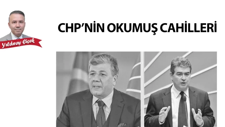 CHP'nin okumuş cahilleri