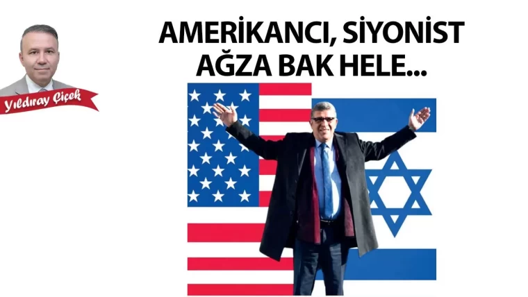Amerikancı, siyonist ağza bak hele...