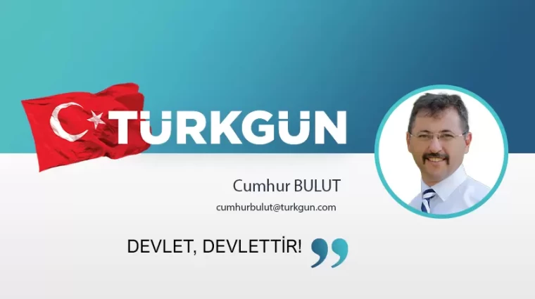 Devlet, devlettir!