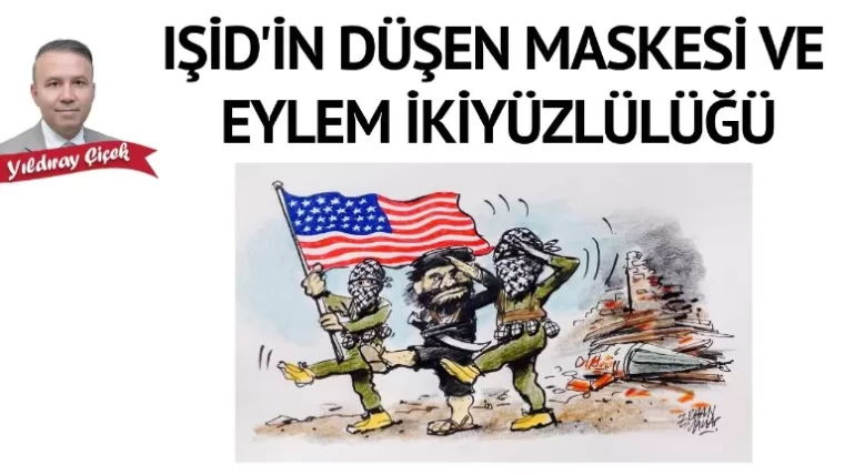 IŞİD'in düşen maskesi ve eylem ikiyüzlülüğü