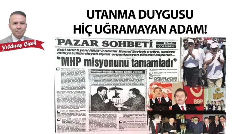 Utanma duygusu hiç uğramayan adam!