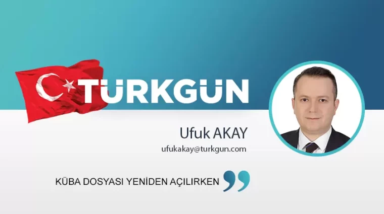 Küba dosyası yeniden açılırken