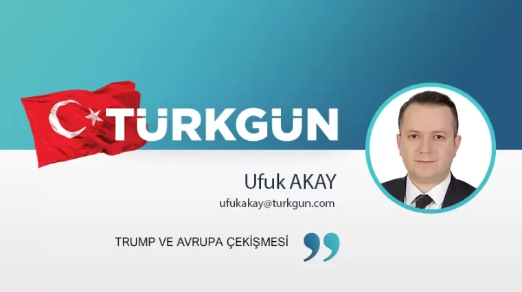 Trump ve Avrupa çekişmesi