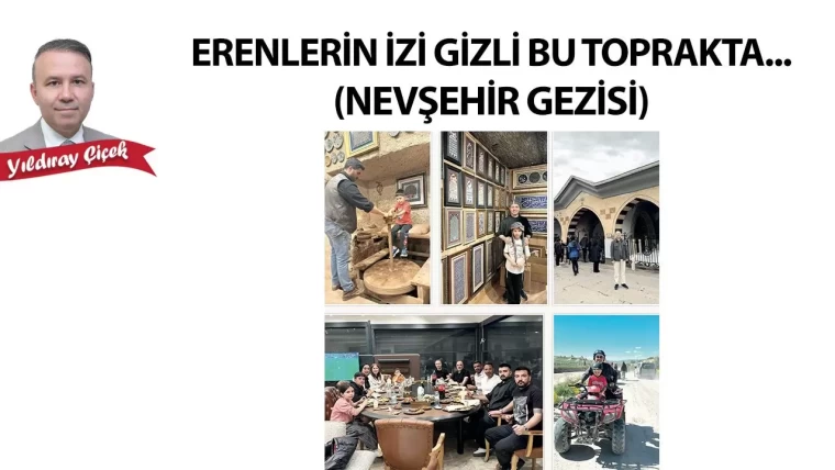 Erenlerin izi gizli bu toprakta... (Nevşehir gezisi)
