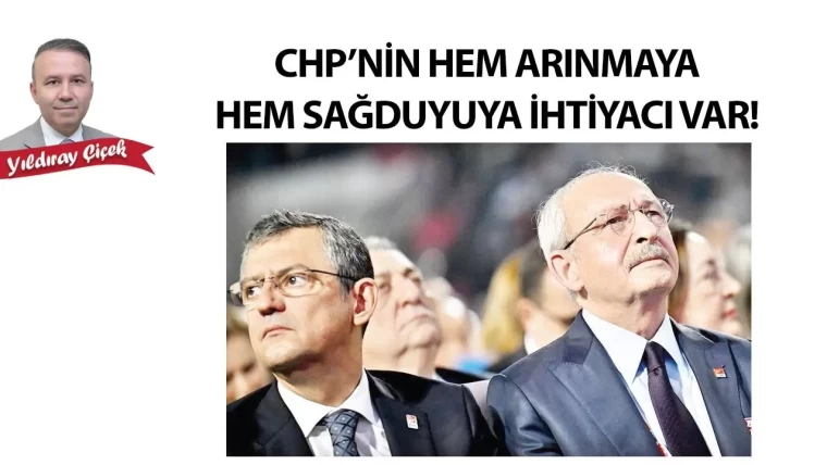 CHP’nin hem arınmaya hem sağduyuya ihtiyacı var!