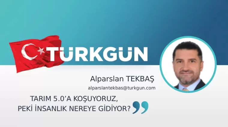 Tarım 5.0'a koşuyoruz, peki insanlık nereye gidiyor?