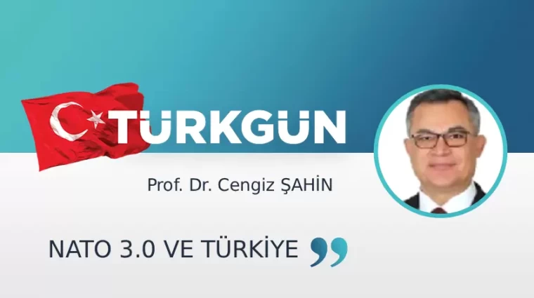 NATO 3.0 ve Türkiye