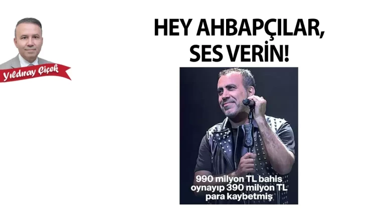 Hey Ahbapçılar, ses verin!