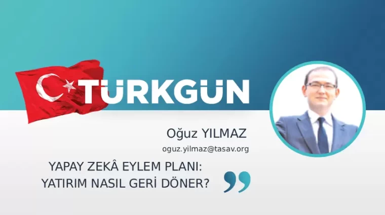 Yapay zekâ eylem planı: Yatırım nasıl geri döner?