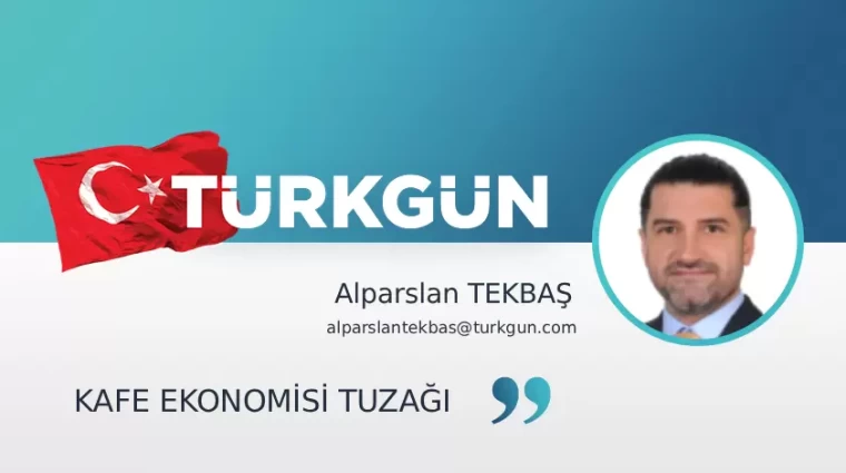 Kafe ekonomisi tuzağı