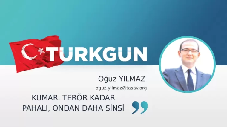 Kumar: Terör kadar pahalı, ondan daha sinsi