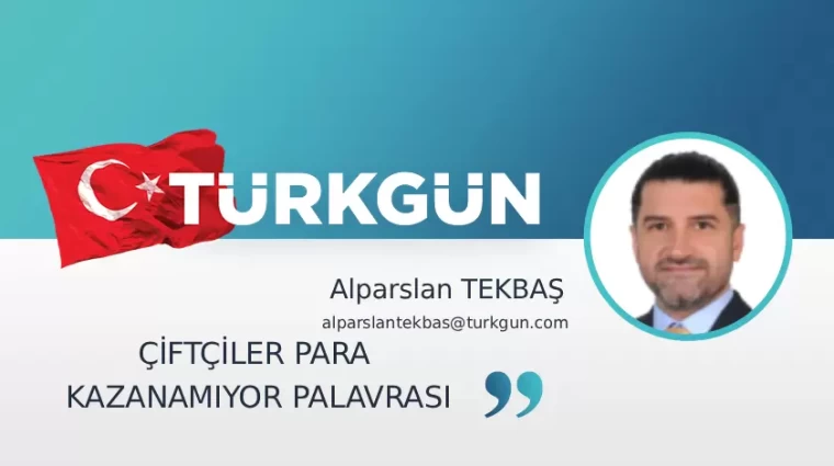 Çiftçiler para kazanamıyor palavrası