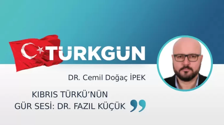 Kıbrıs Türkü’nün gür sesi: Dr. Fazıl Küçük