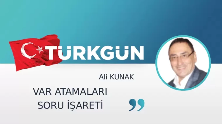 VAR atamaları soru işareti