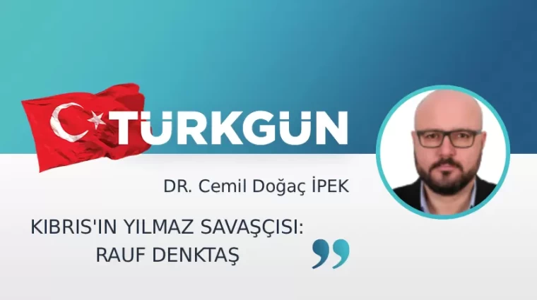 Kıbrıs'ın yılmaz savaşçısı: Rauf Denktaş