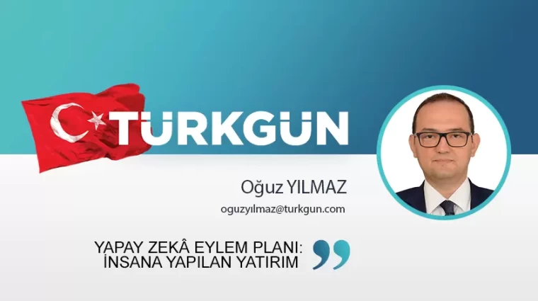 Yapay Zekâ Eylem Planı: İnsana yapılan yatırım