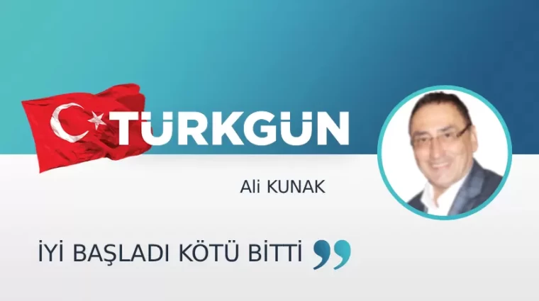 İyi başladı kötü bitti