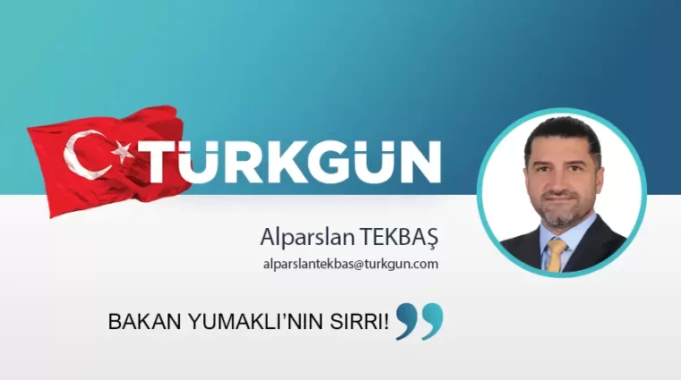 Bakan Yumaklı’nın sırrı!