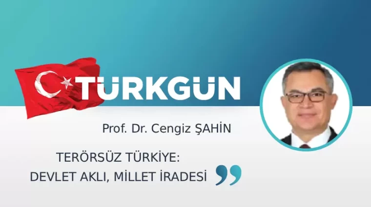 Terörsüz Türkiye: Devlet aklı, millet iradesi