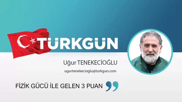 Fizik gücü ile gelen 3 puan
