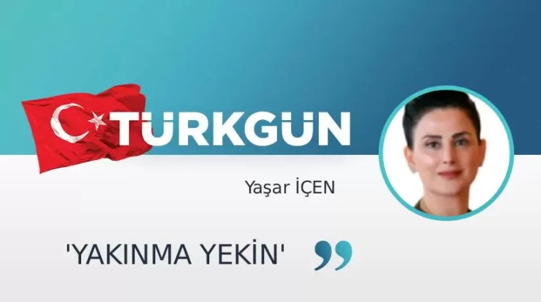 “Yakınma, yekin”