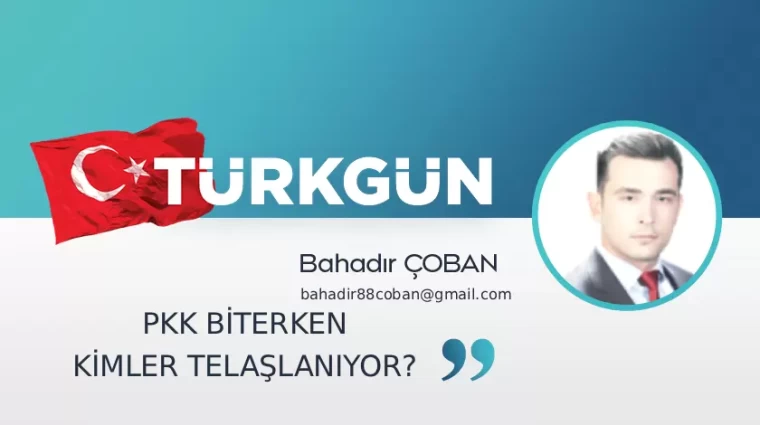 PKK biterken kimler telaşlanıyor?