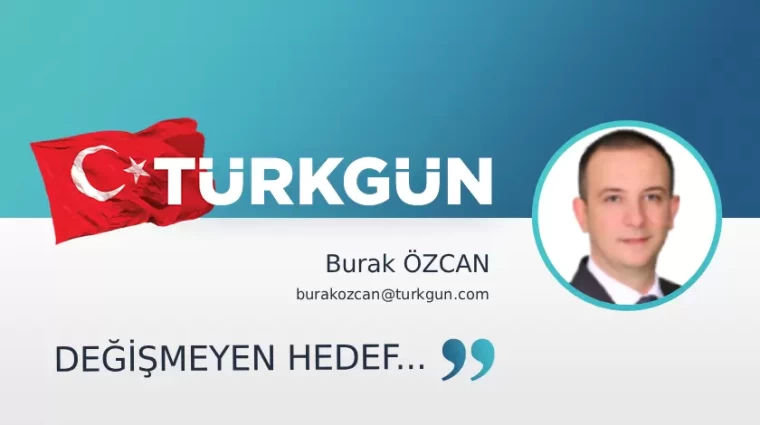 Değişmeyen hedef...