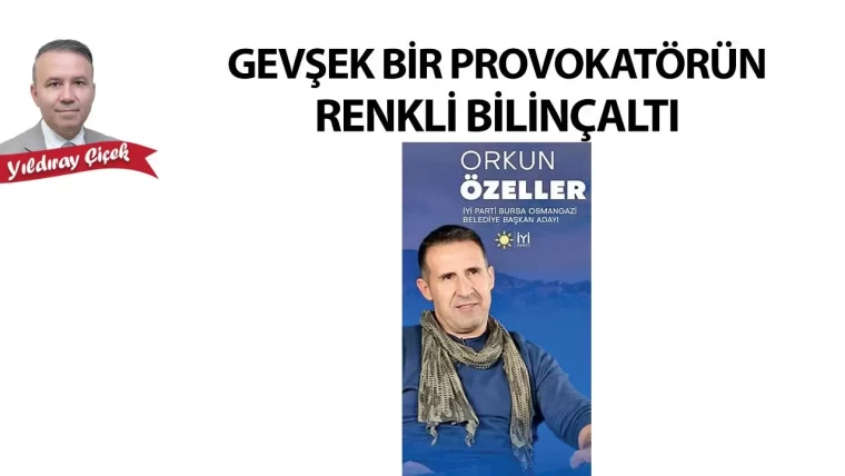 Gevşek bir provokatörün renkli bilinçaltı