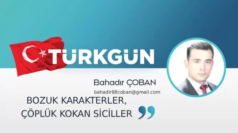 Bozuk karakterler, çöplük kokan siciller