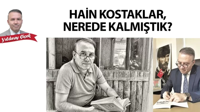 Hain kostaklar, nerede kalmıştık?